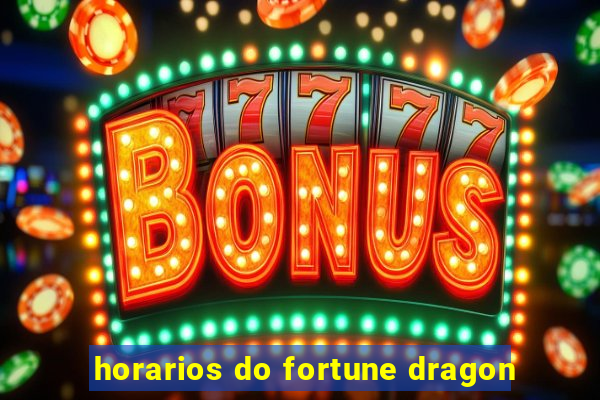 horarios do fortune dragon